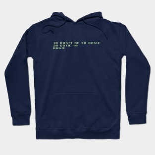 10 Don't Be So Basic 20 GOTO 10 Hoodie